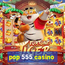 pop 555 casino